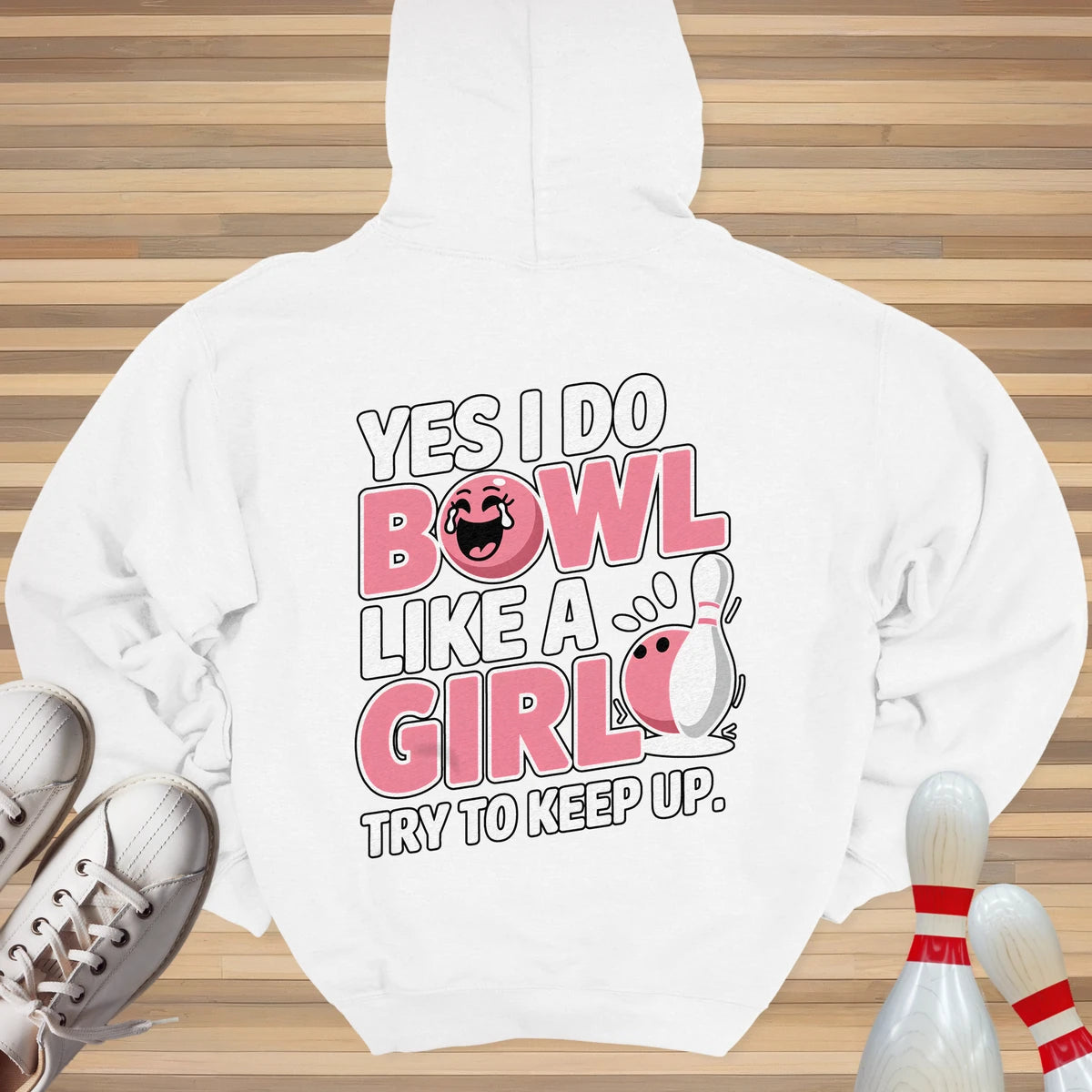I Bowl Like A Girl Hoodie