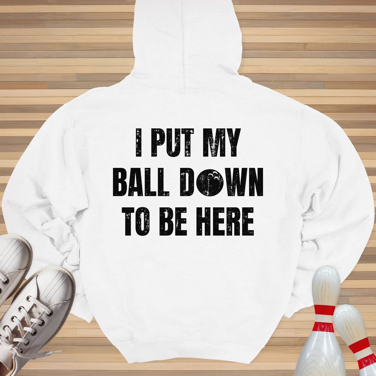 I Put My Ball Down Hoodie