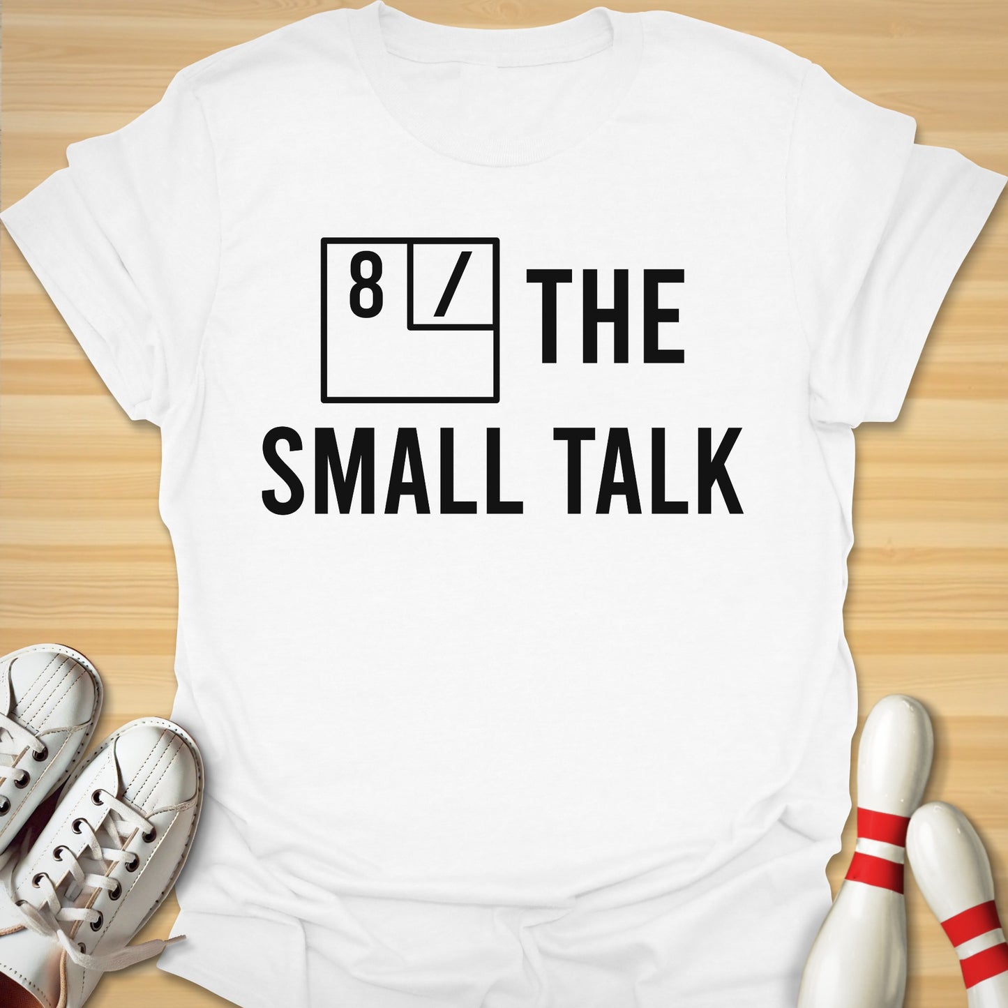 8 / The Small Talk T-Shirt