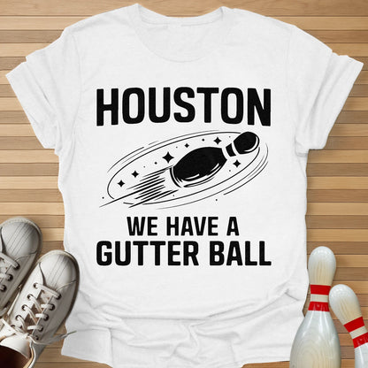 We Have A Gutter Ball T-Shirt
