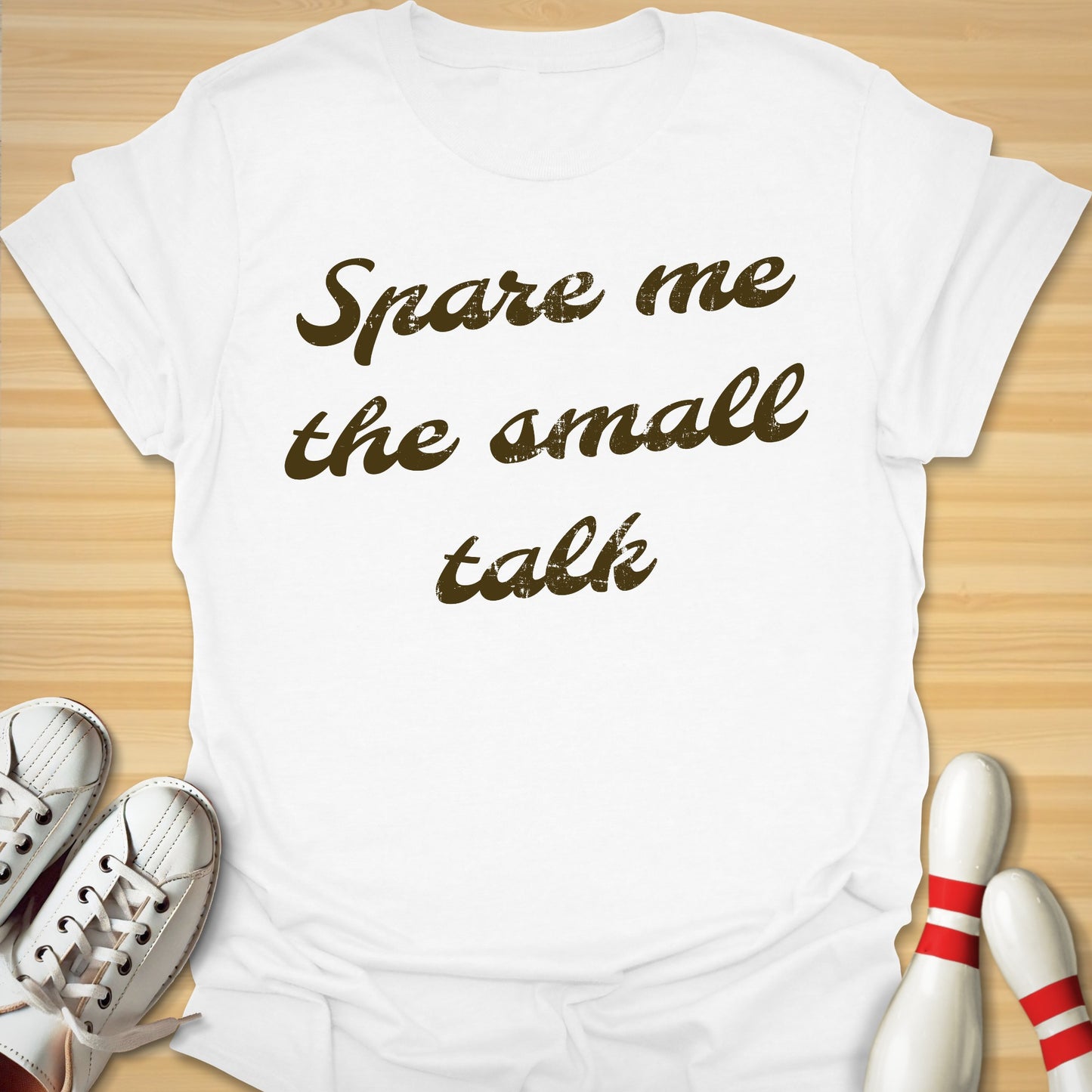 Spare The Small Talk T-Shirt