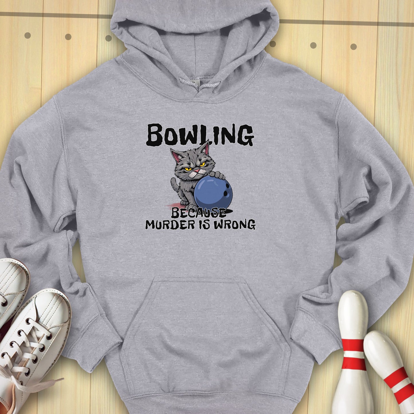 Bowling Because Hooded Sweatshirt