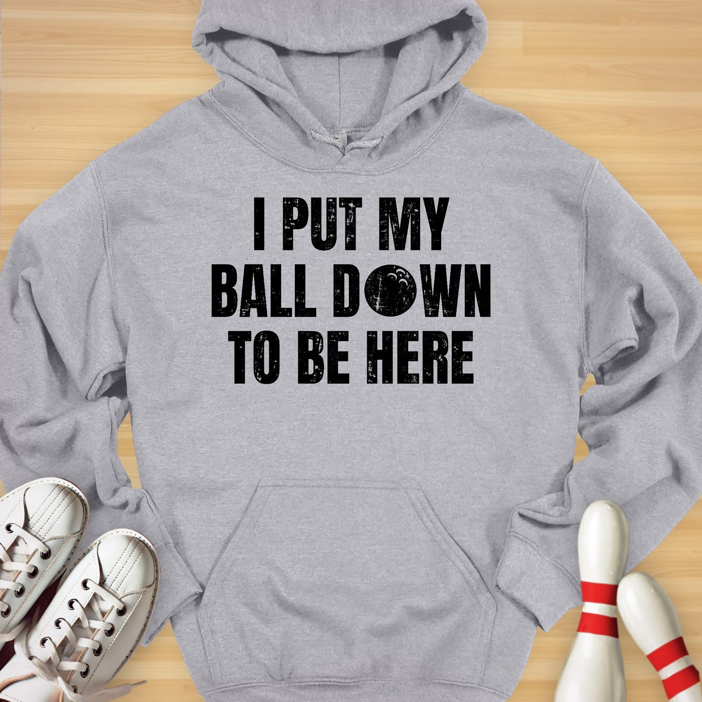 I Put My Ball Down Hoodie