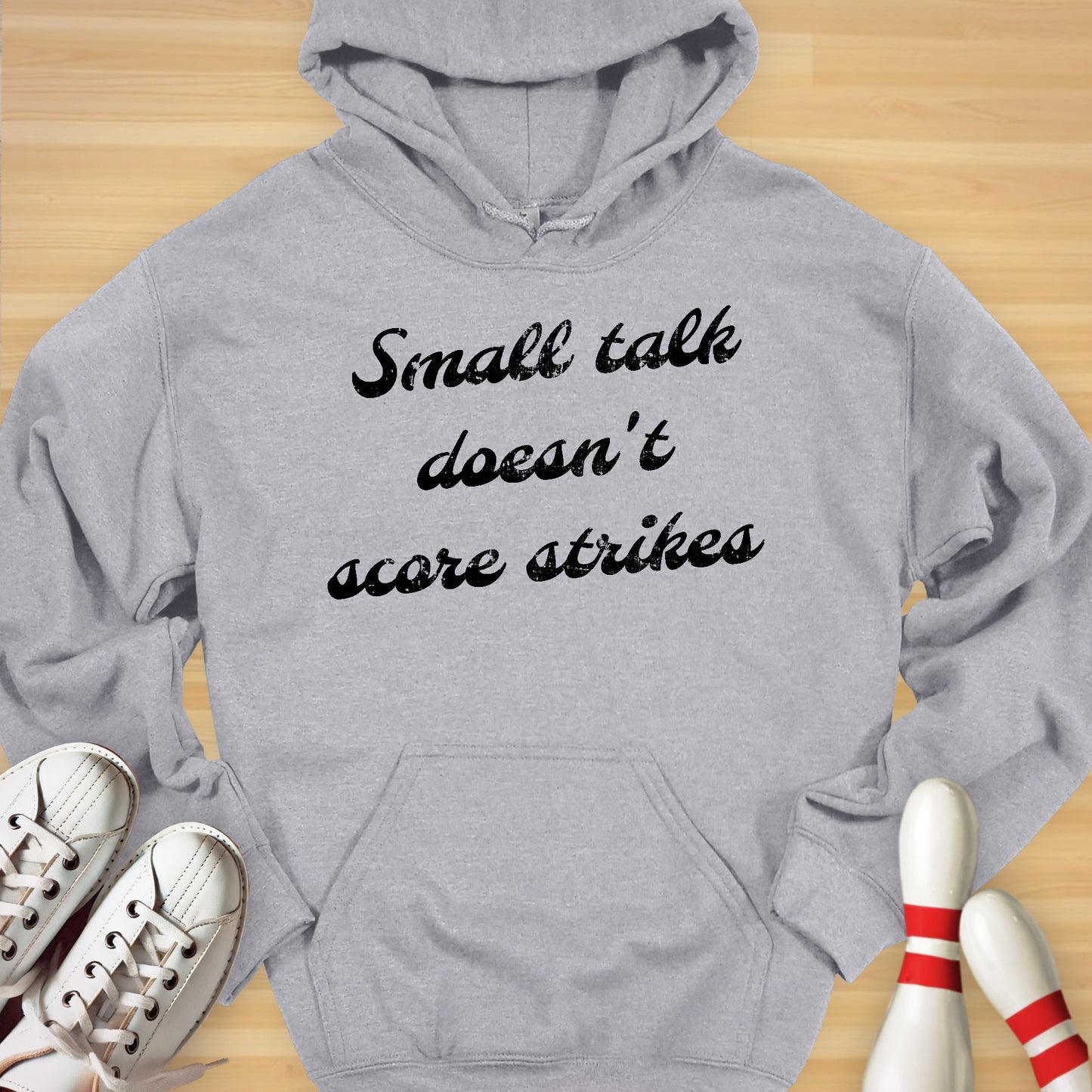 Small Talk Doesn't Score Strikes Hoodie
