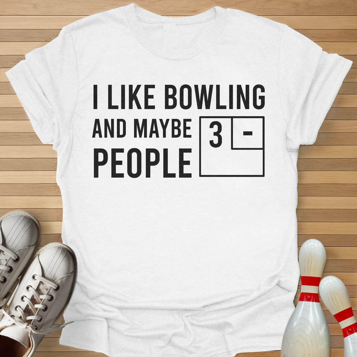 Bowling And Maybe 3 People T-Shirt