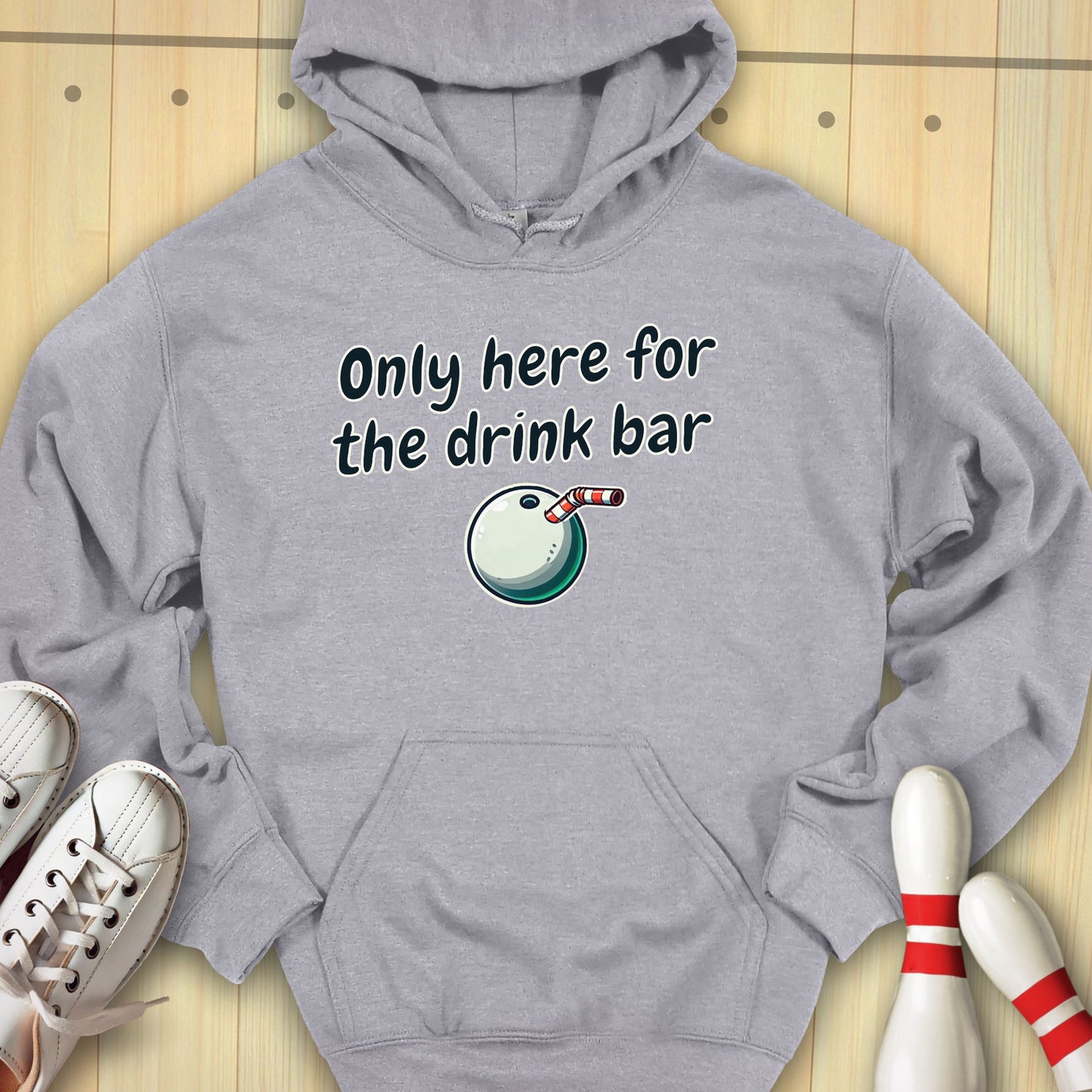 Only Here For The Drink Bar Hooded Sweatshirt