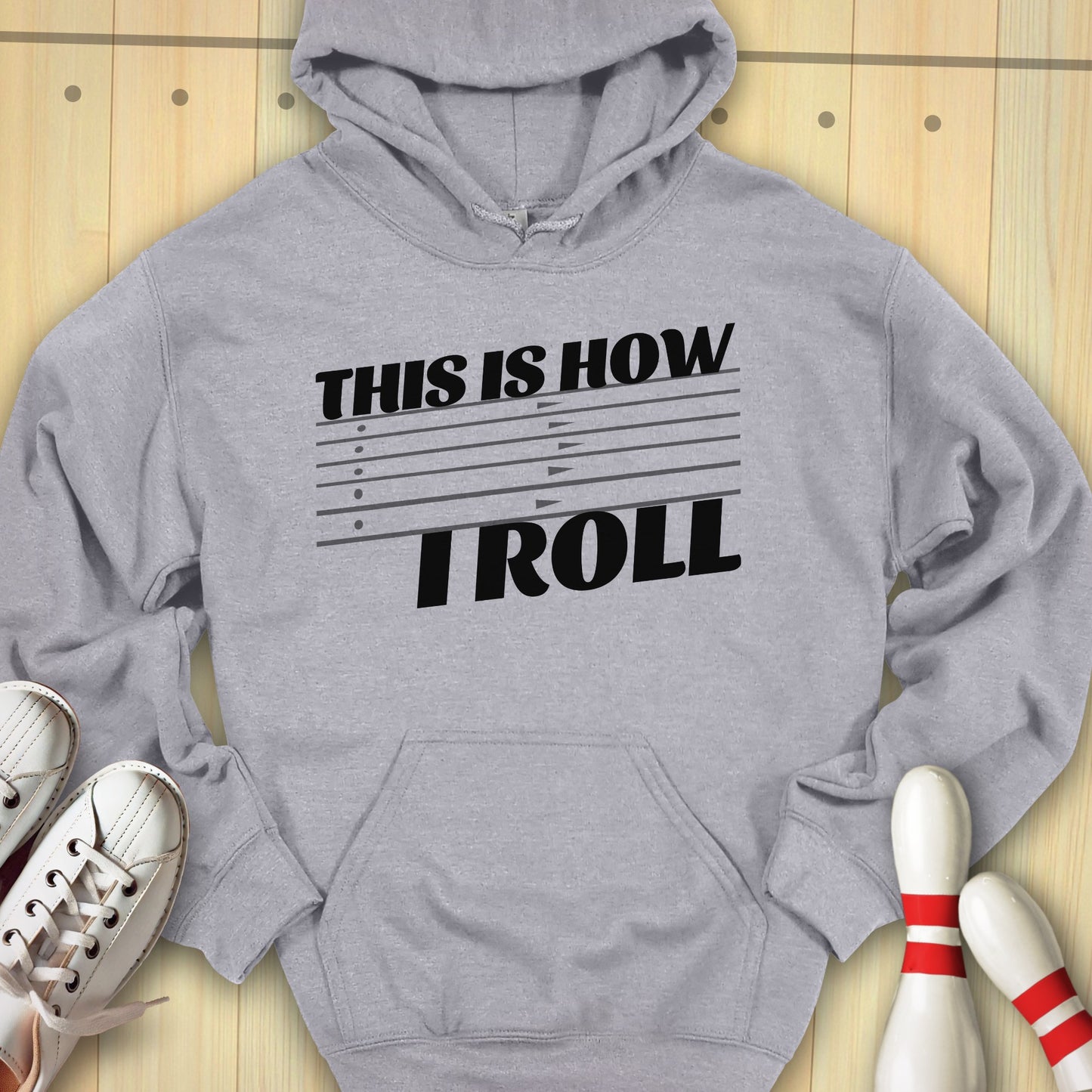 This Is How I Roll Hooded Sweatshirt