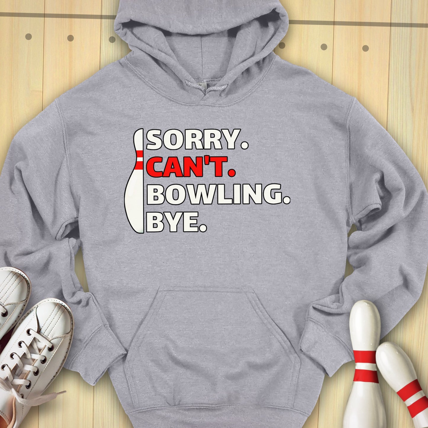 Sorry Can't Bowling Hooded Sweatshirt