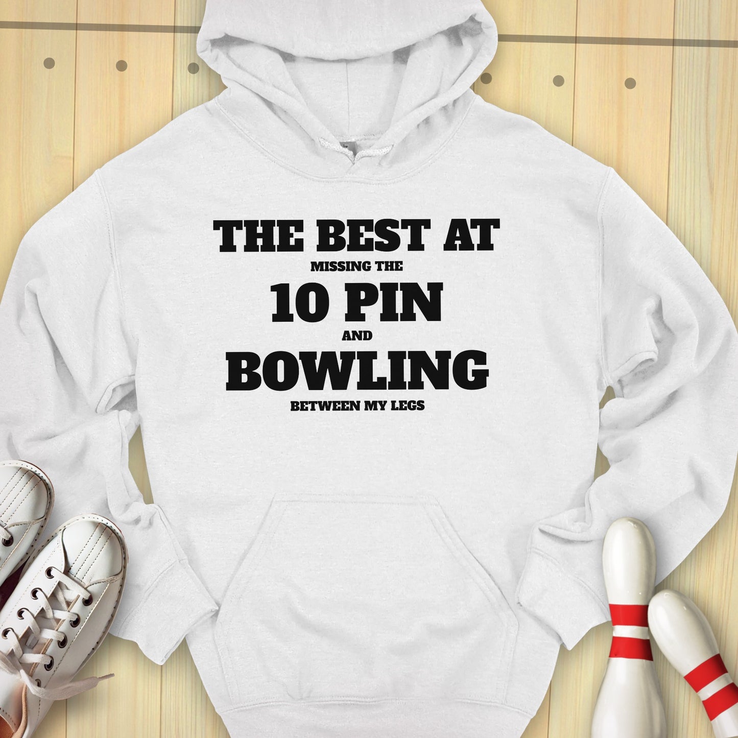 The Best At 10 Pin Bowling Hooded Sweatshirt