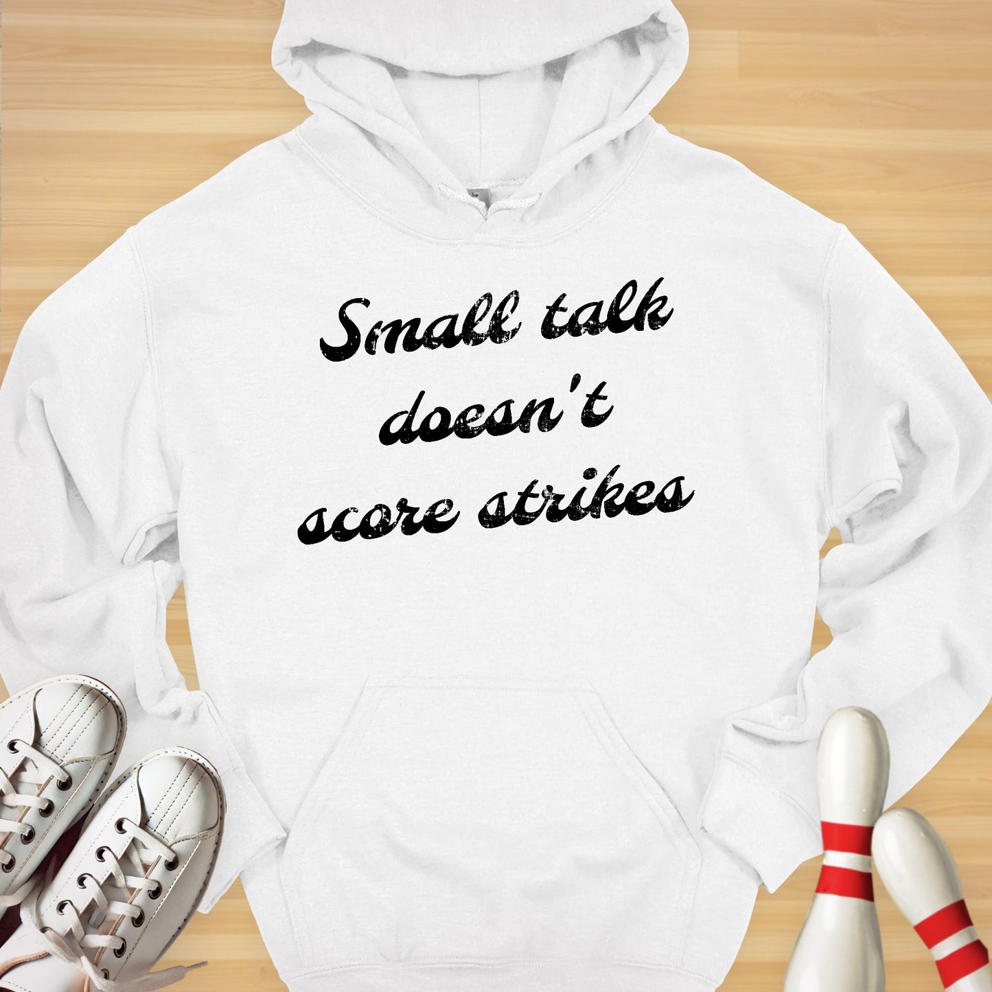 Small Talk Doesn't Score Strikes Hoodie
