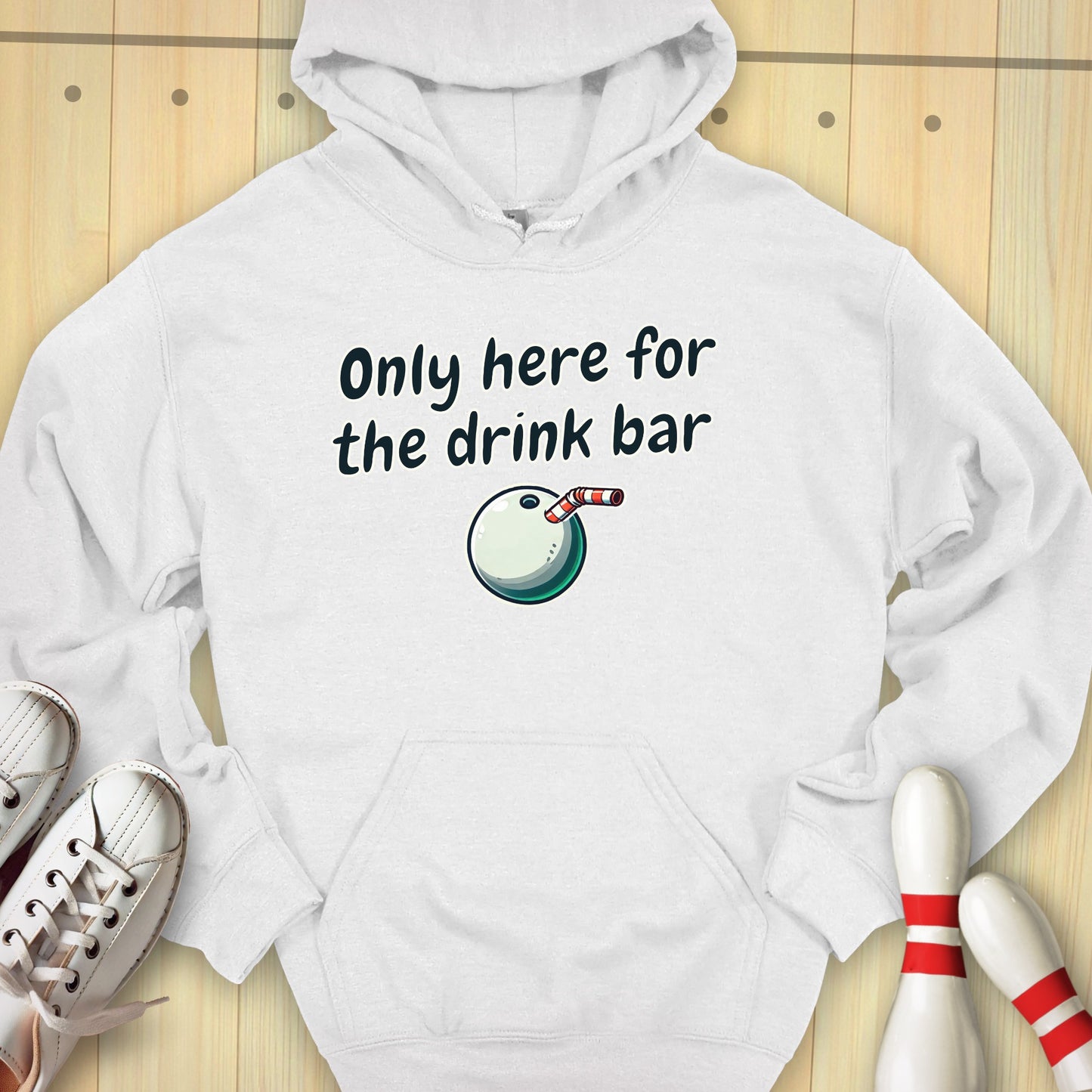 Only Here For The Drink Bar Hooded Sweatshirt