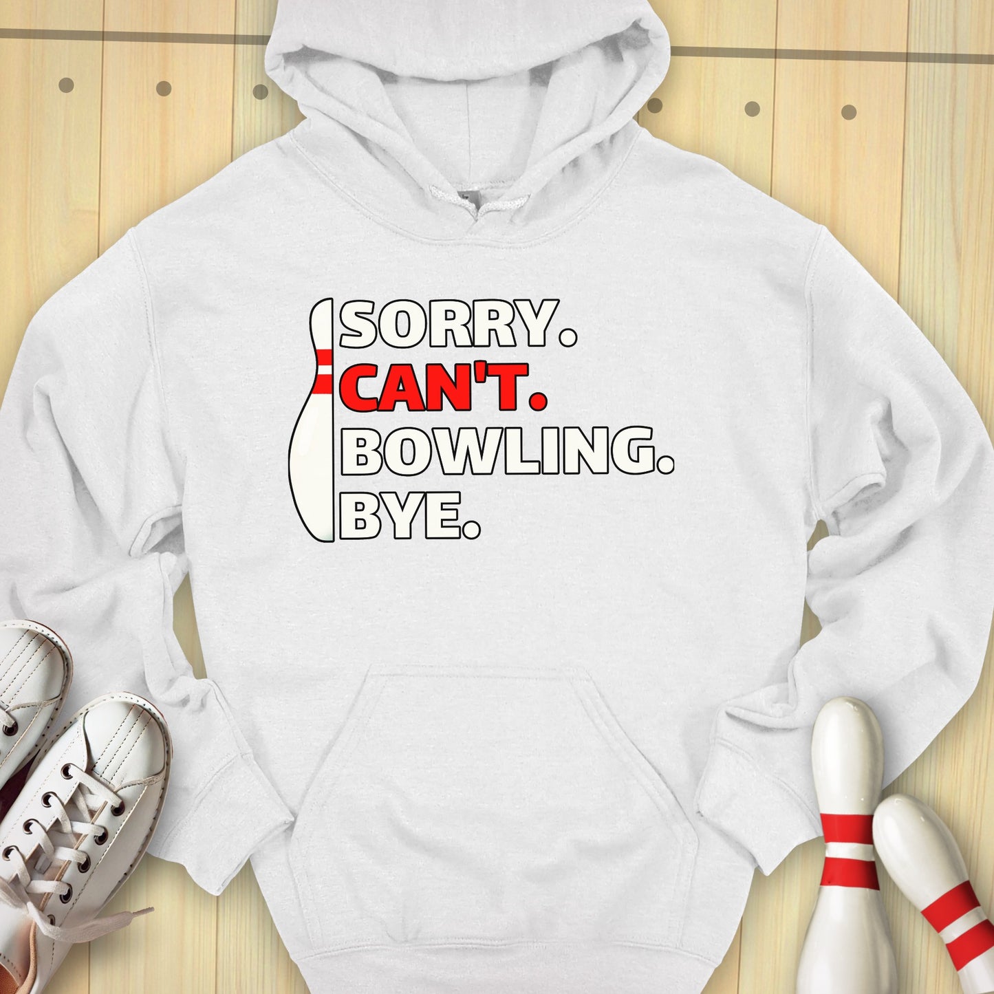 Sorry Can't Bowling Hooded Sweatshirt