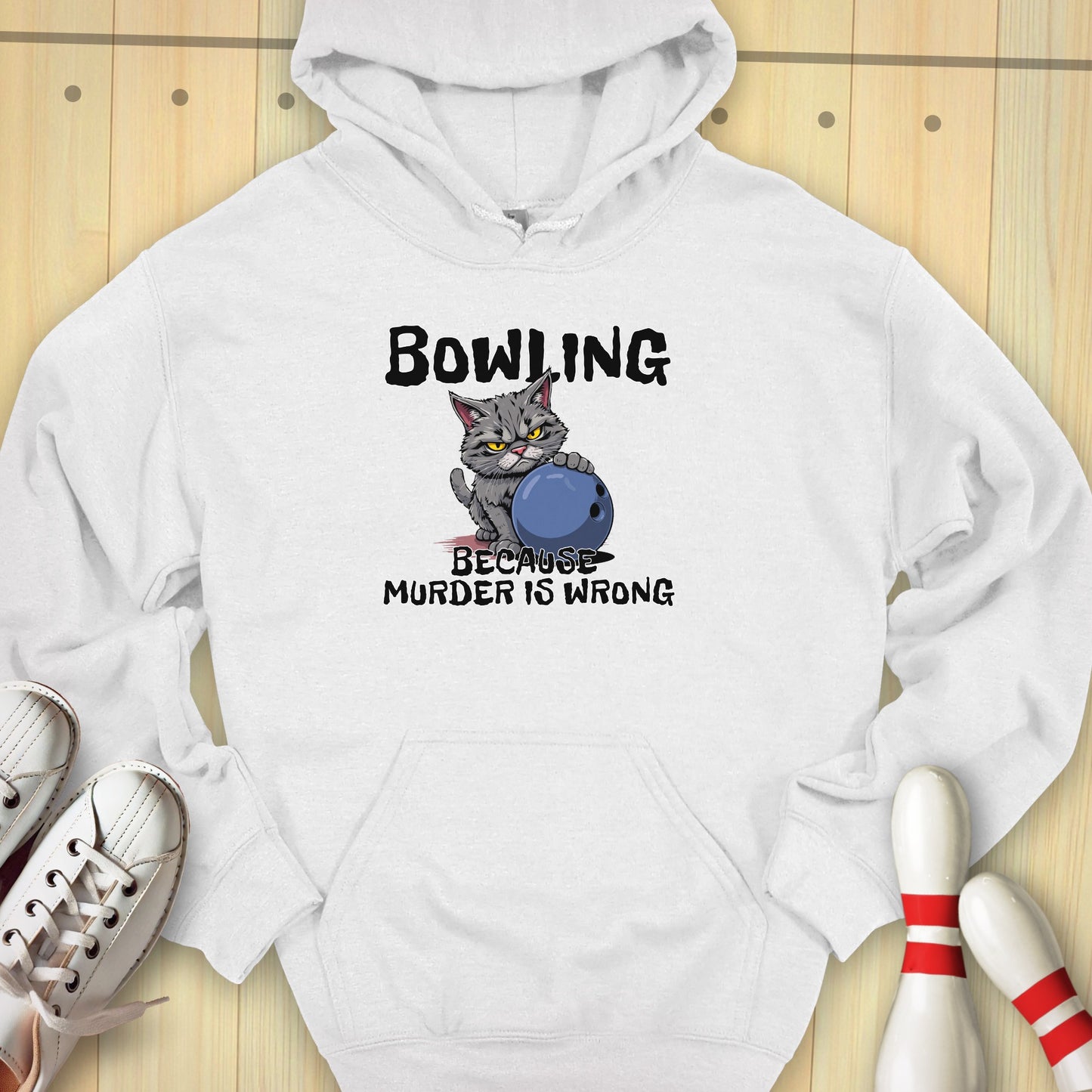 Bowling Because Hooded Sweatshirt