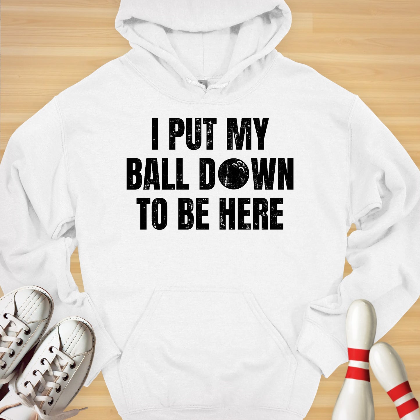I Put My Ball Down Hoodie