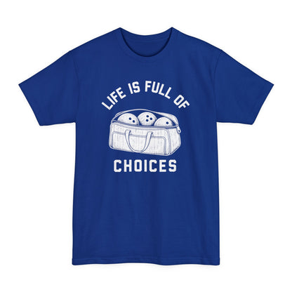 Full Of Choices Tall T-Shirt