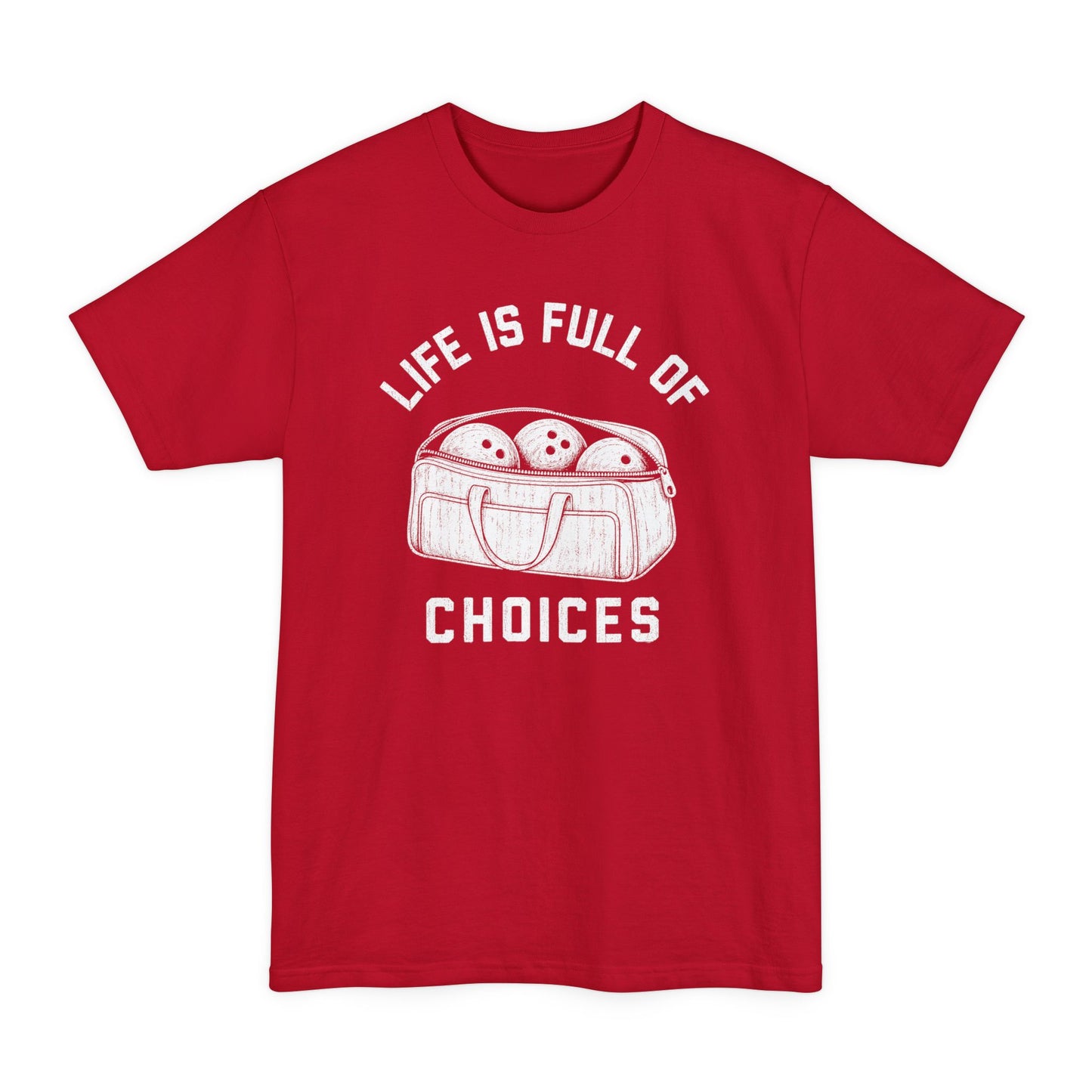 Full Of Choices Tall T-Shirt