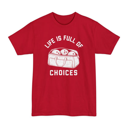 Full Of Choices Tall T-Shirt
