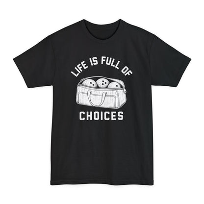 Full Of Choices Tall T-Shirt