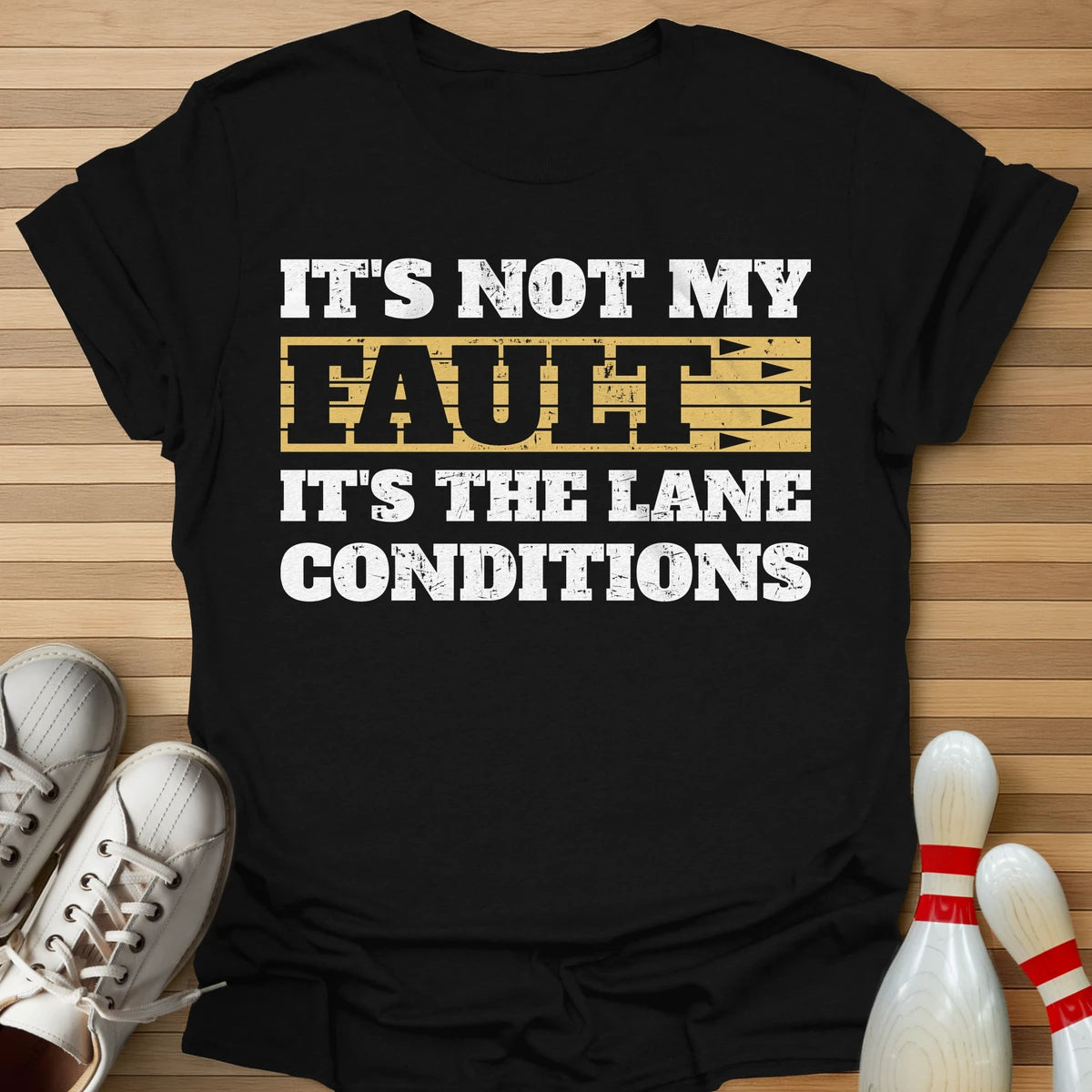 It's Not My Fault T-Shirt