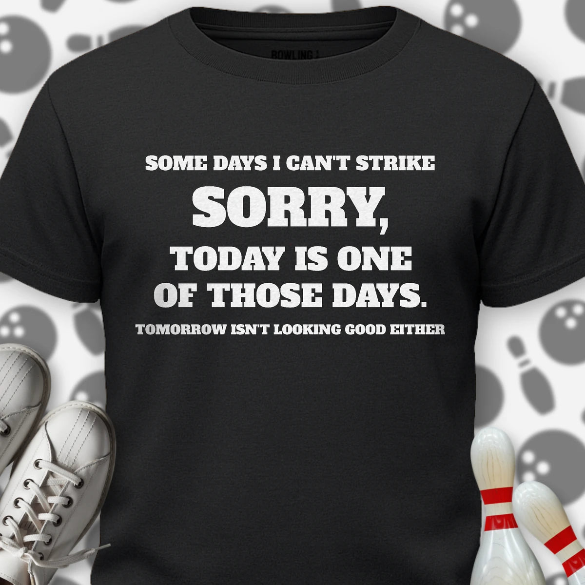 Some Days I Can't Strike T-Shirt