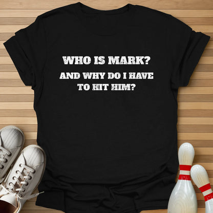 Who is Mark Text T-Shirt