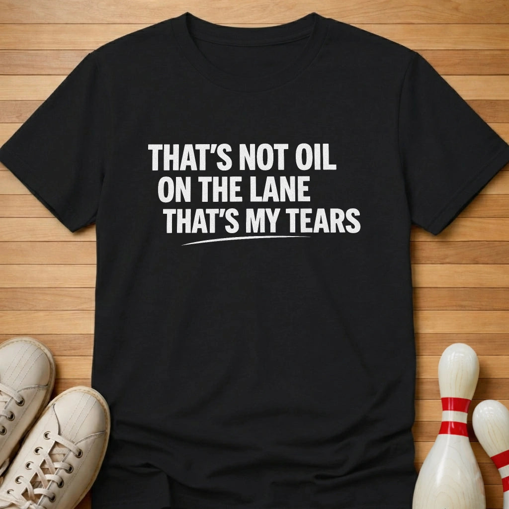 That's My Tears T-Shirt