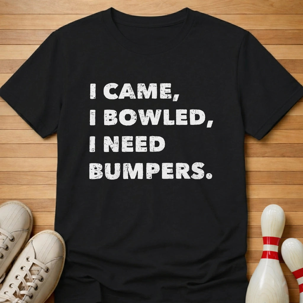 I Bowled I Need Bumpers T-Shirt