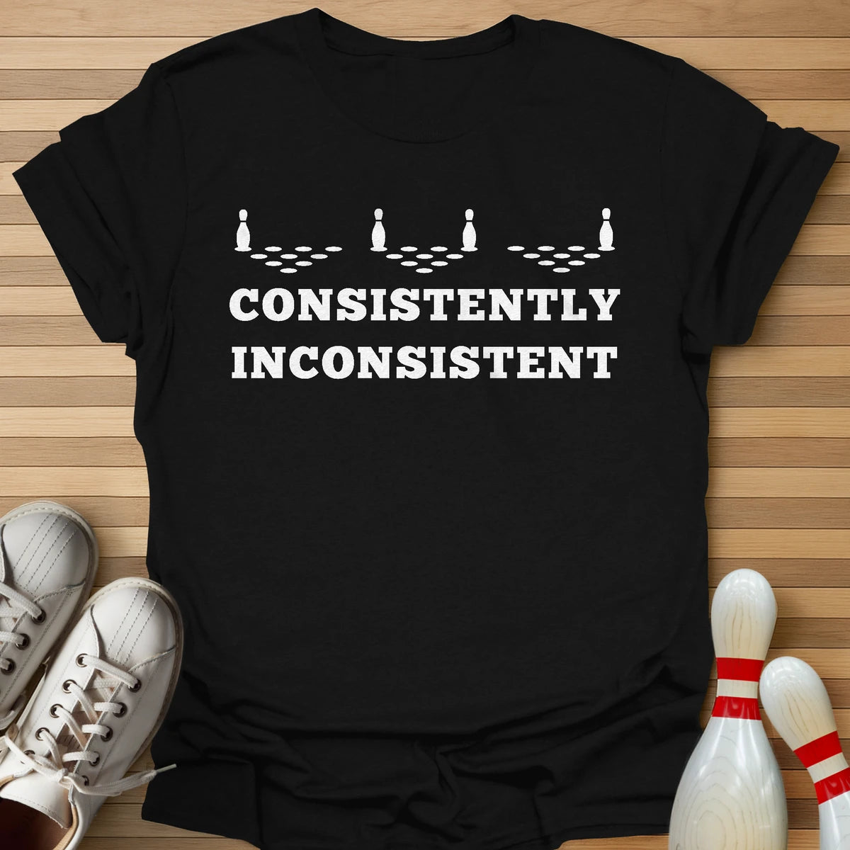 Never Consistent T-Shirt