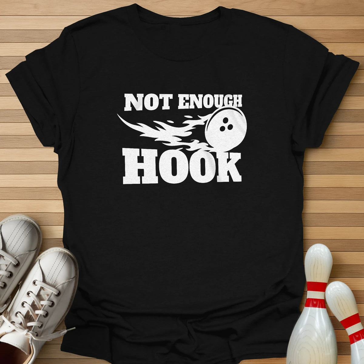 Not Enough Hook T-Shirt