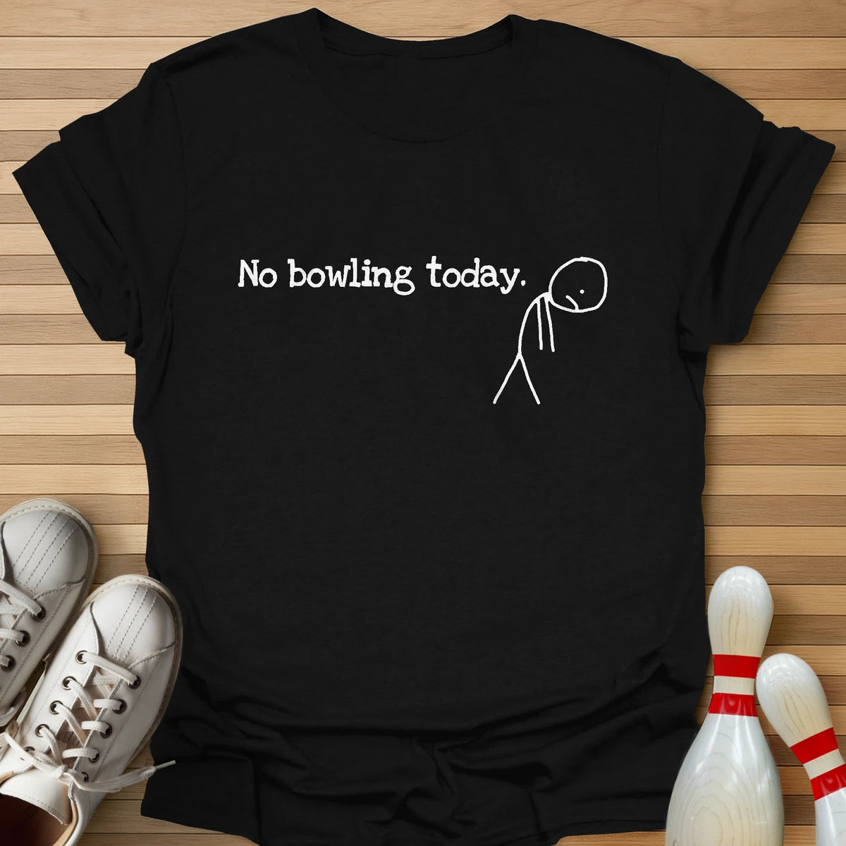 No Bowling Today T-Shirt
