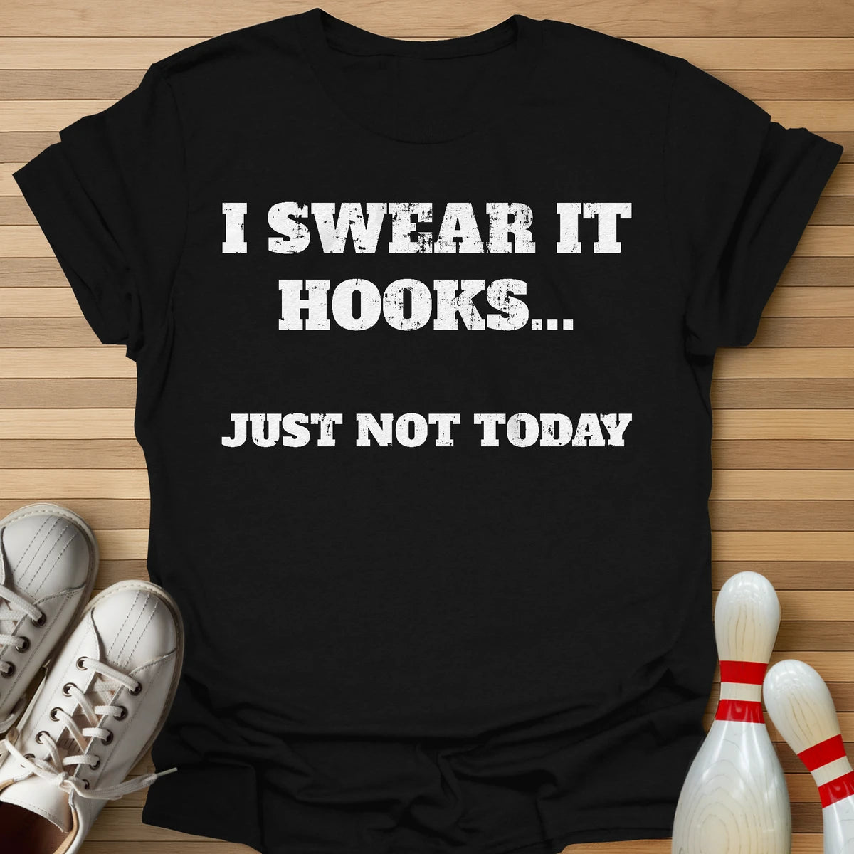 Just Not Today T-Shirt