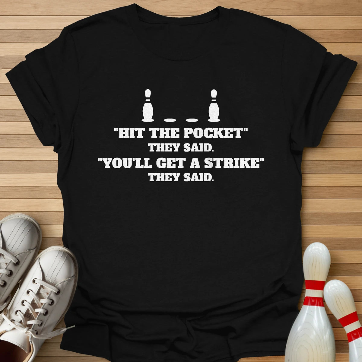 You'll Get A Strike T-Shirt