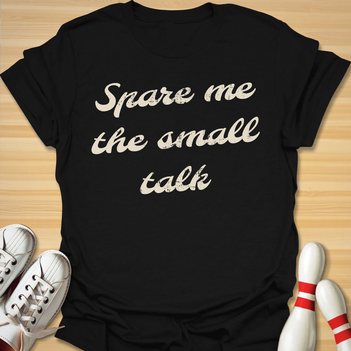 Spare The Small Talk T-Shirt