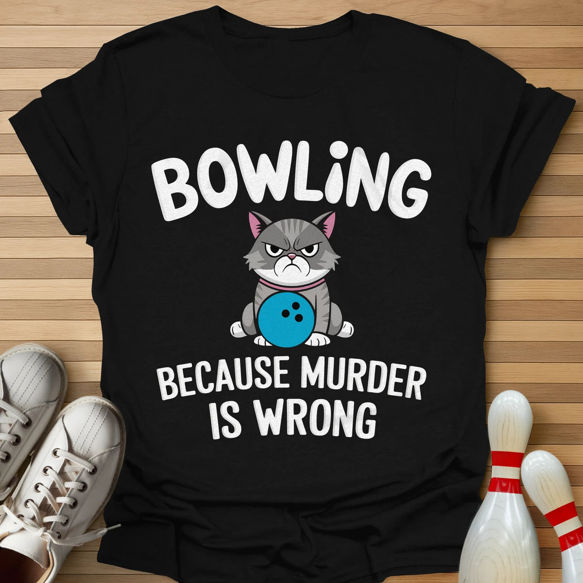Bowling Because... T-Shirt