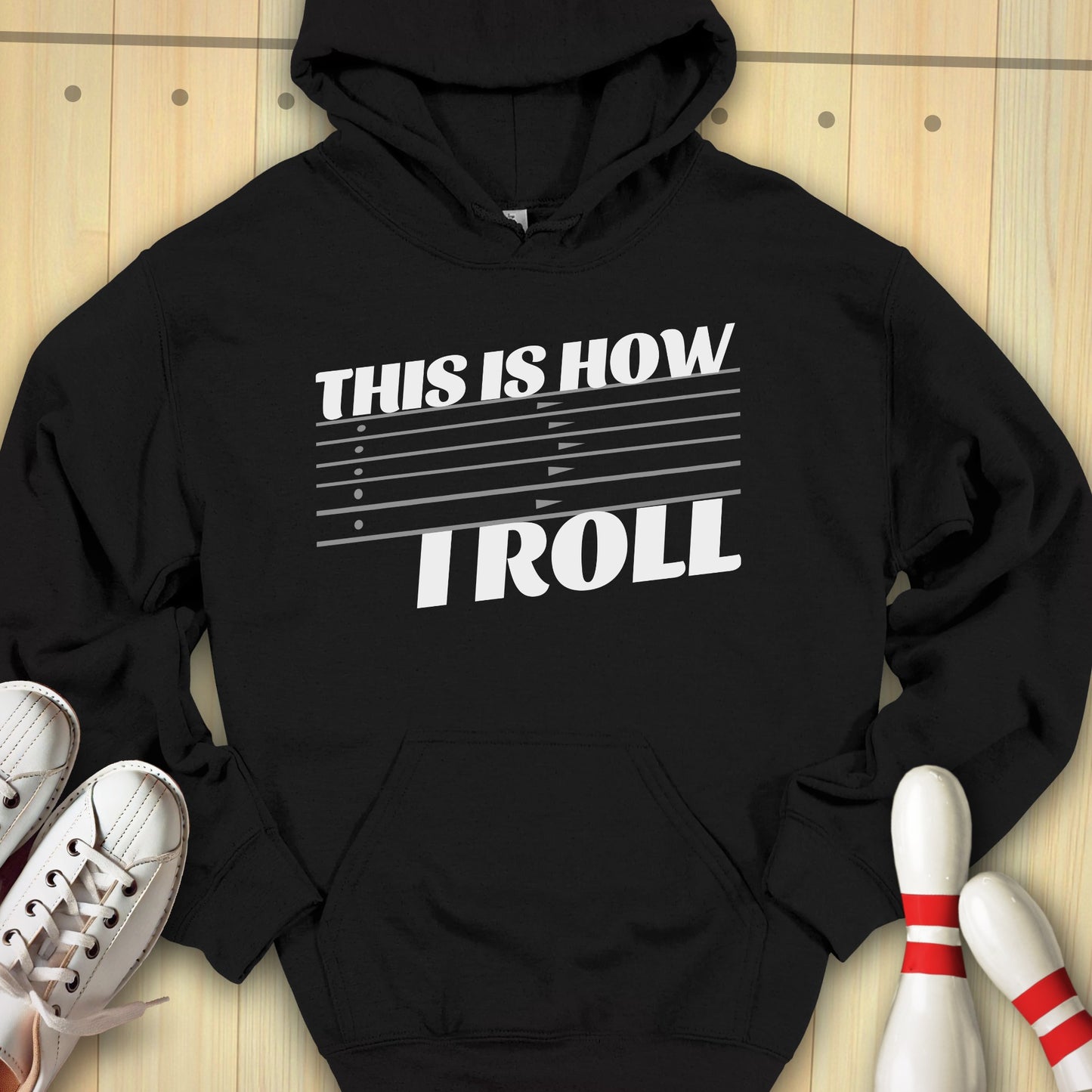 This Is How I Roll Hooded Sweatshirt