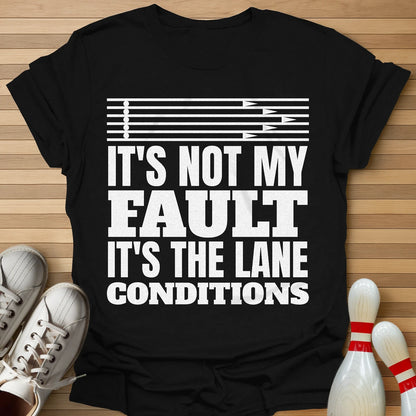 Always The Lane Conditions T-Shirt