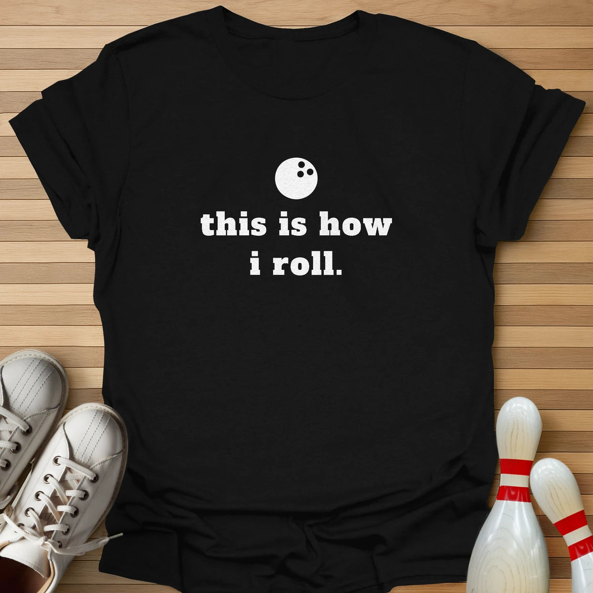 This Is How I Roll T-Shirt