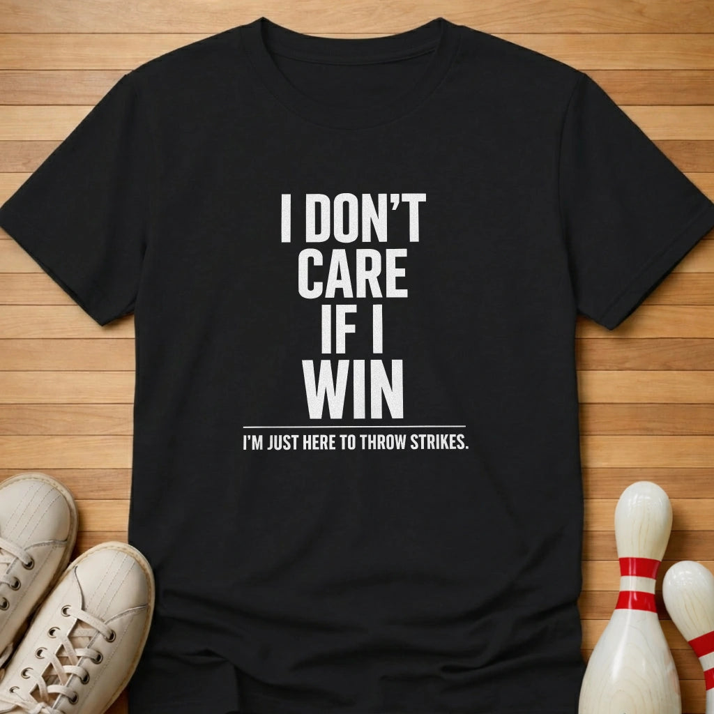 Just Here To Strike T-Shirt