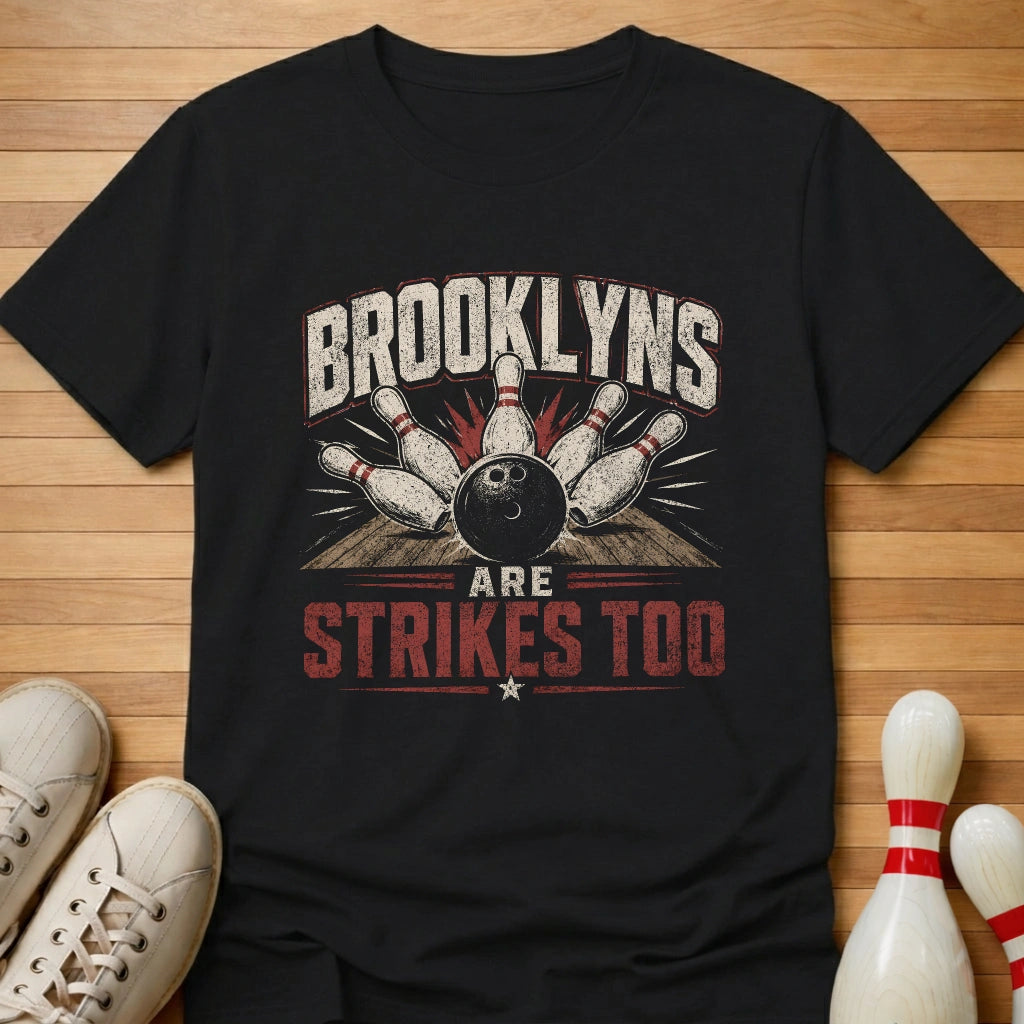 Brooklyns Are Strikes T-Shirt