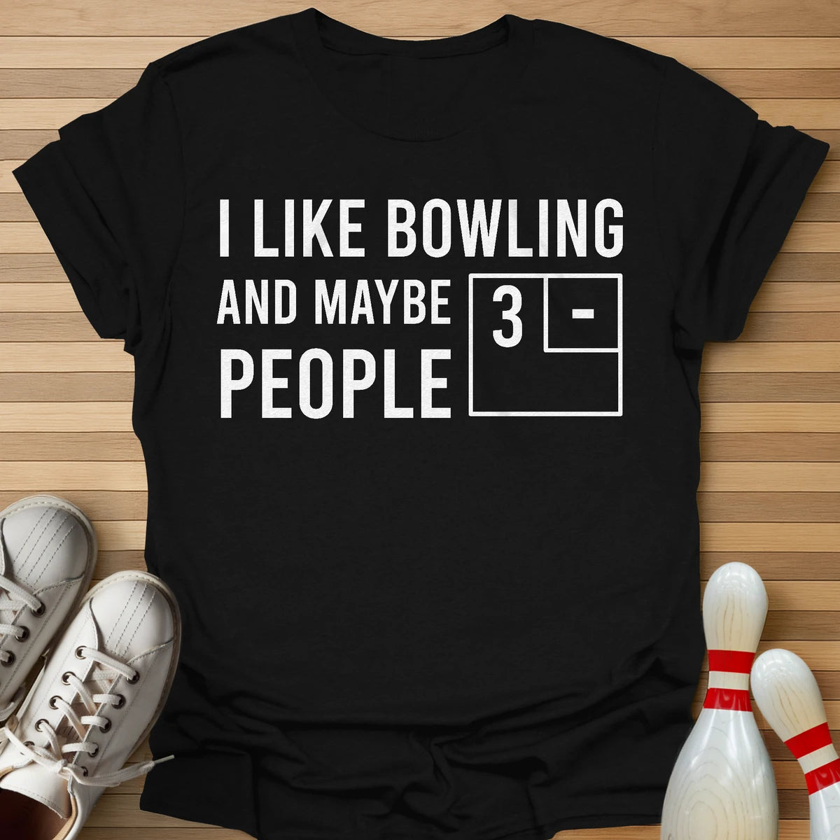 Bowling And Maybe 3 People T-Shirt