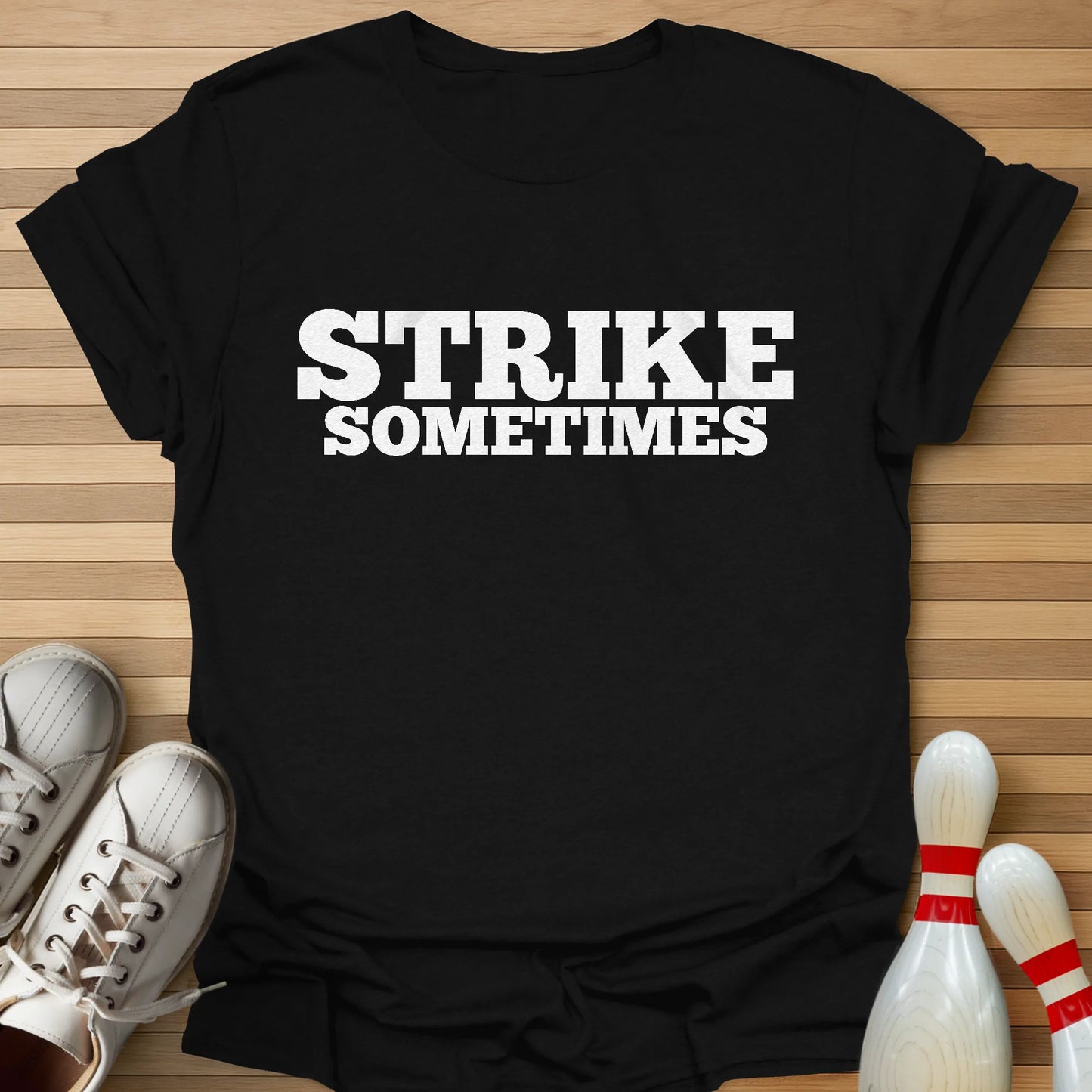 Strike Sometimes T-Shirt