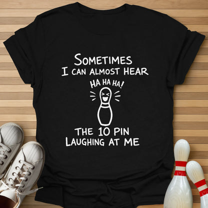 10 Pin Laughing T-Shirt