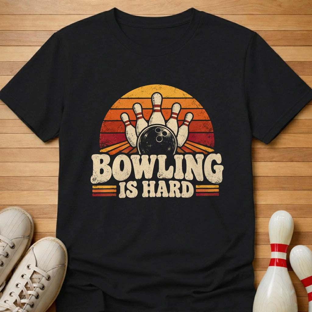 Bowling Is Hard T-Shirt