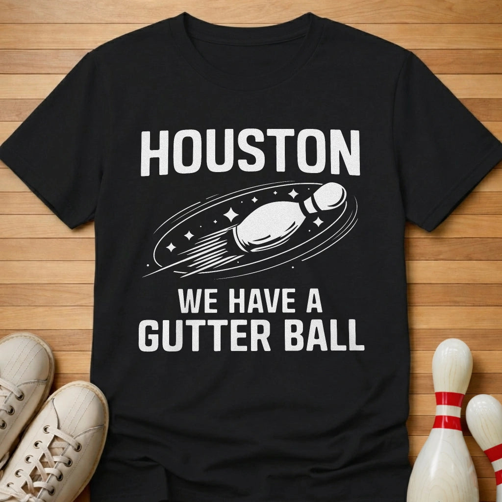 We Have A Gutter Ball T-Shirt