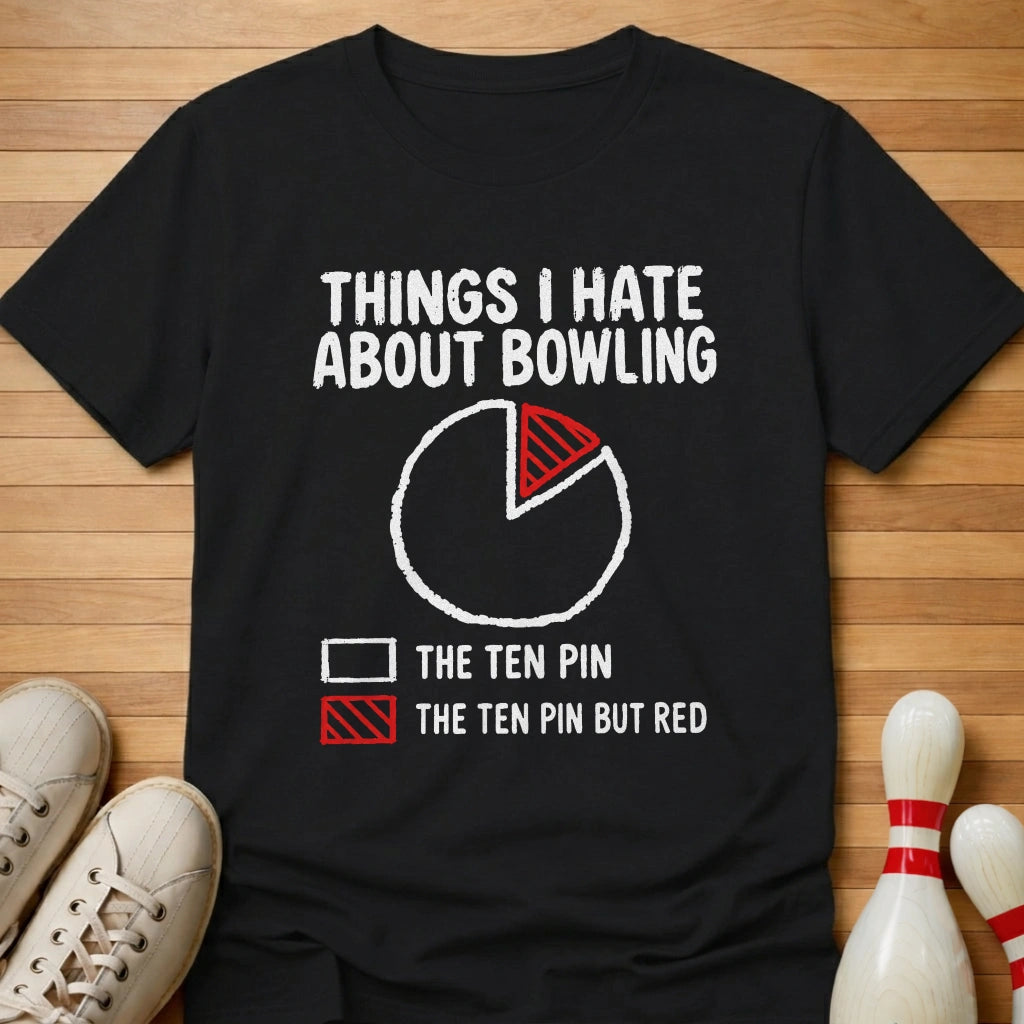 Things I Hate T-Shirt