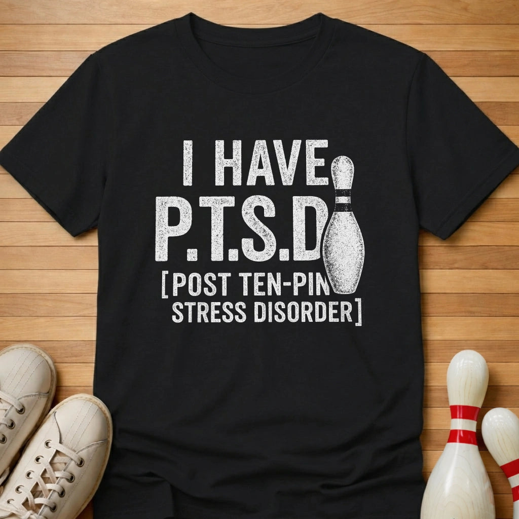 Post Ten-Pin Stress Disorder T-Shirt