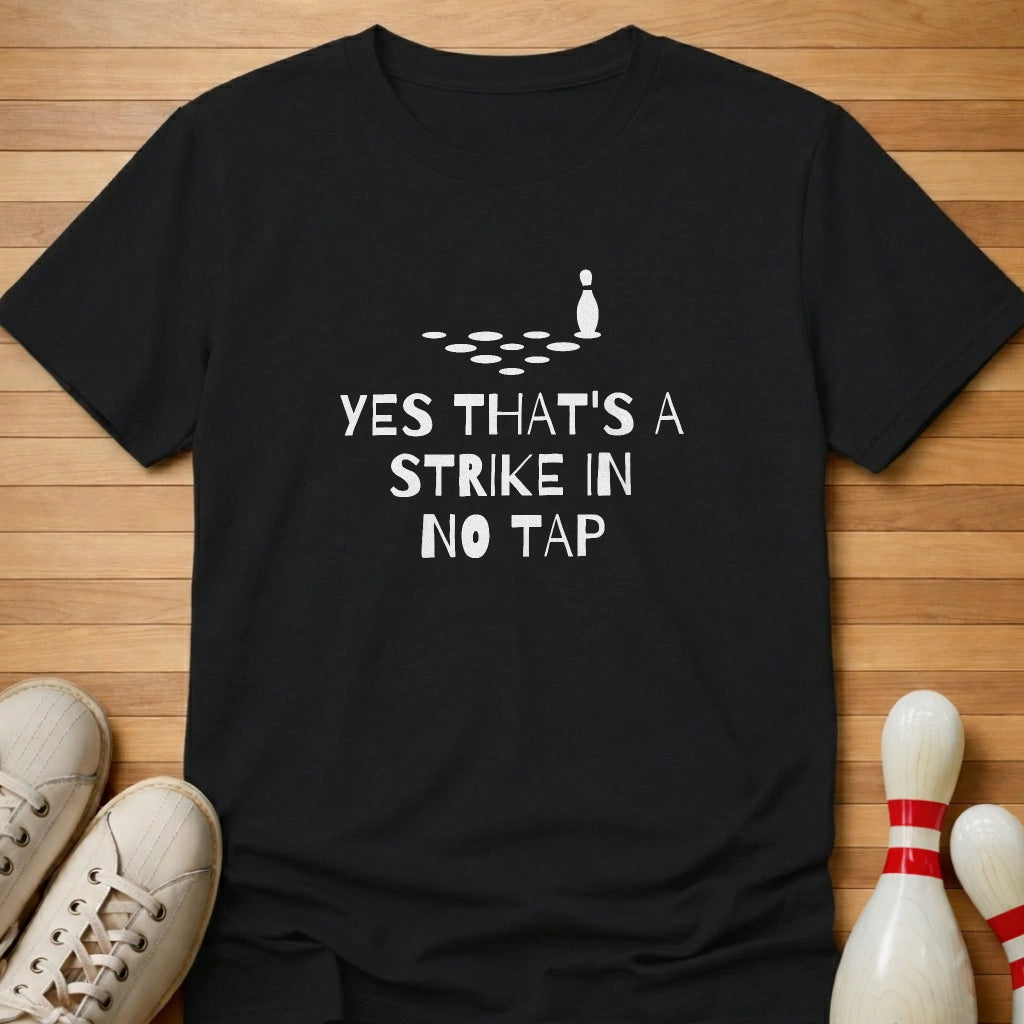 Yes That's A Strike T-Shirt