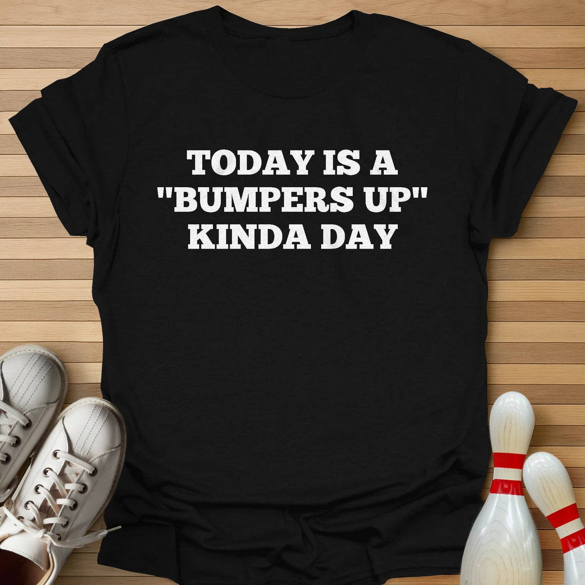 Bumpers Up Kinda Day T-Shirt