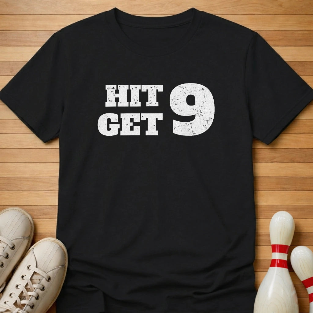 Hit 9 Get 9 T-Shirt