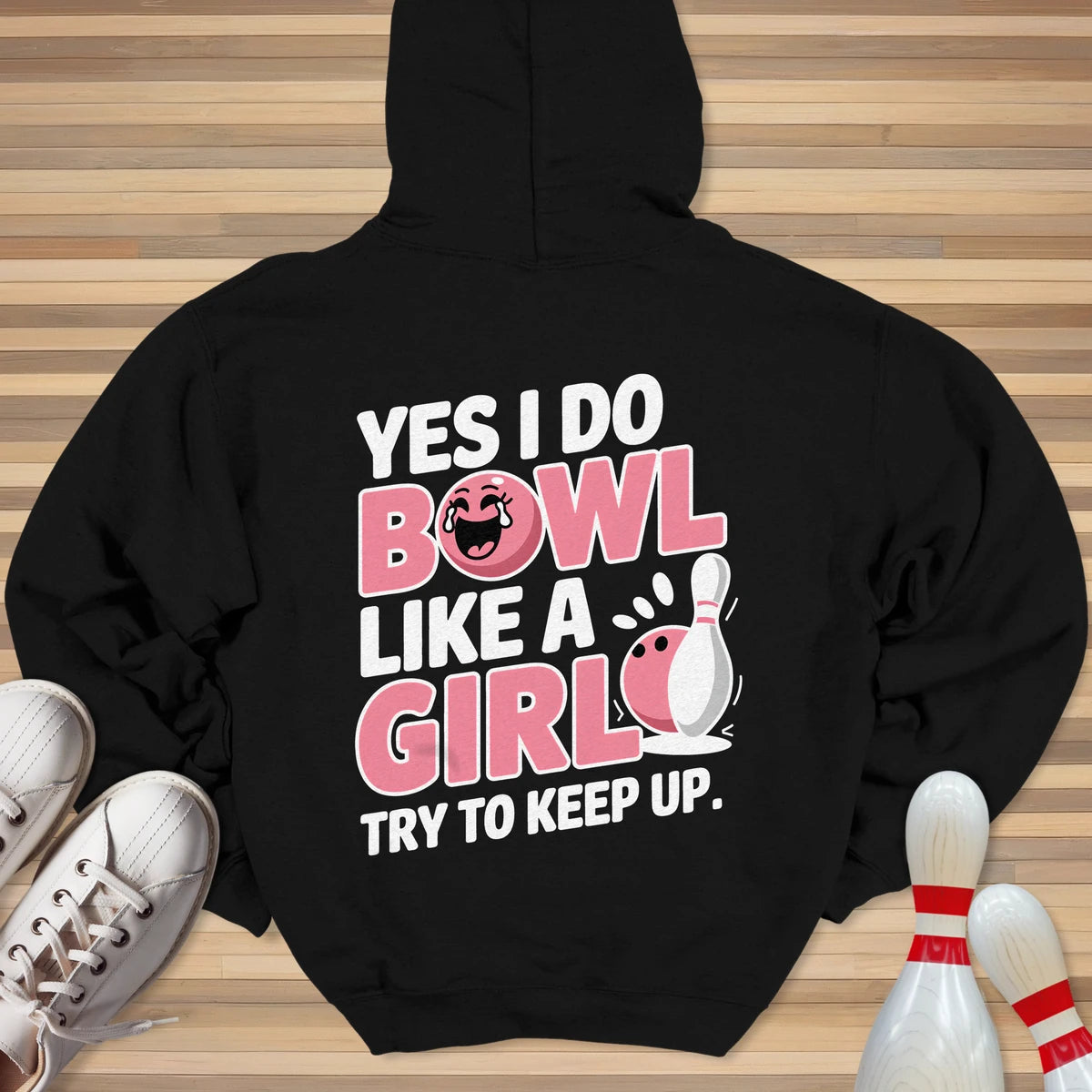 I Bowl Like A Girl Hoodie